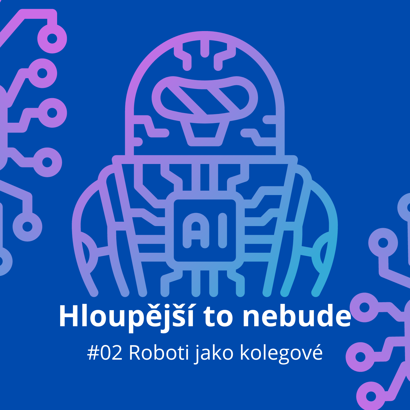 2. epizoda: Roboti jako kolegové