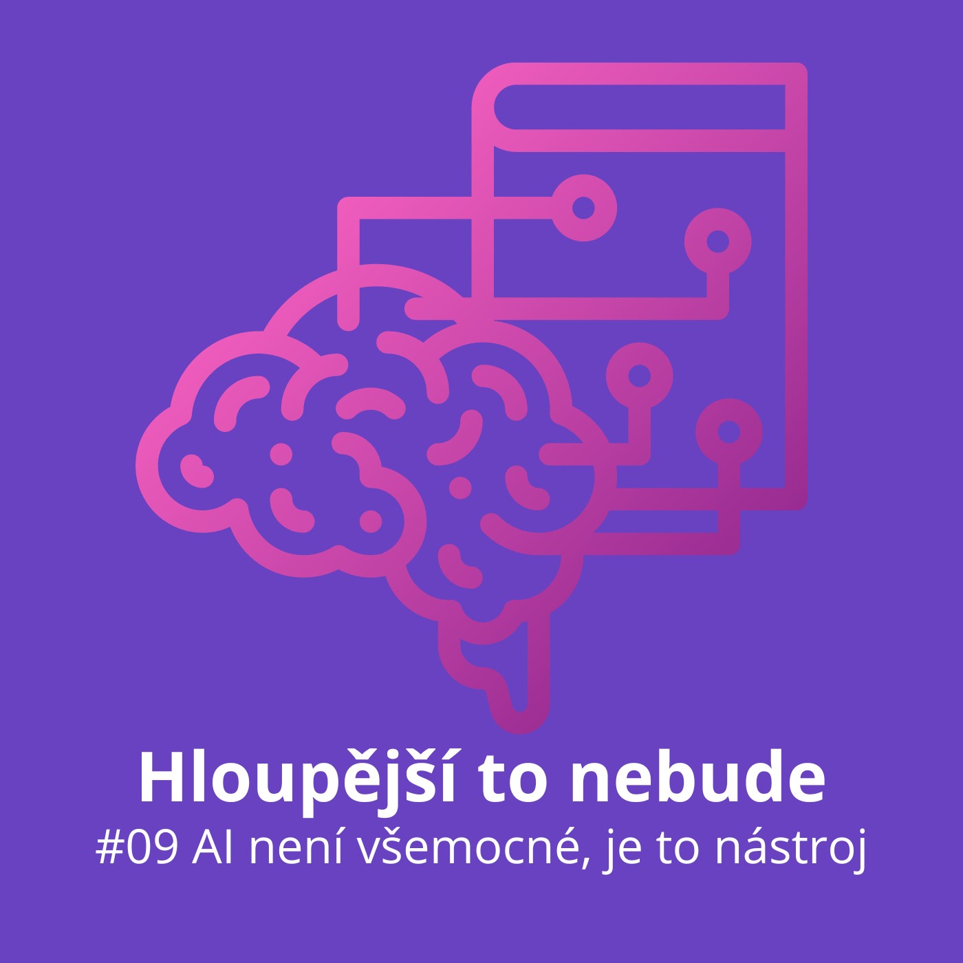 Epizoda 9:  AI není všemocné, je to nástroj