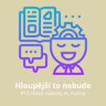 Hloupější to nebude