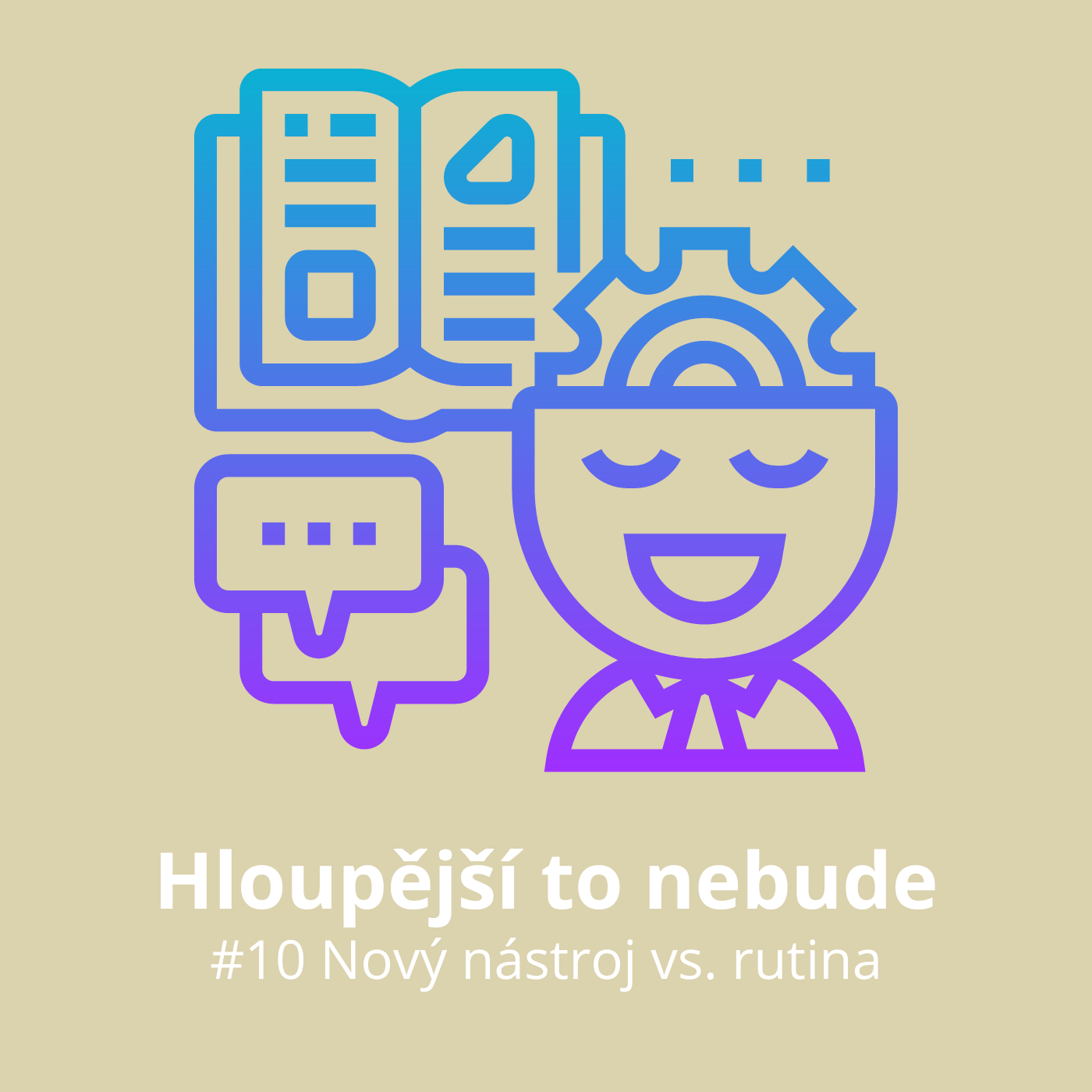 Epizoda 10: Nový nástroj vs. rutina