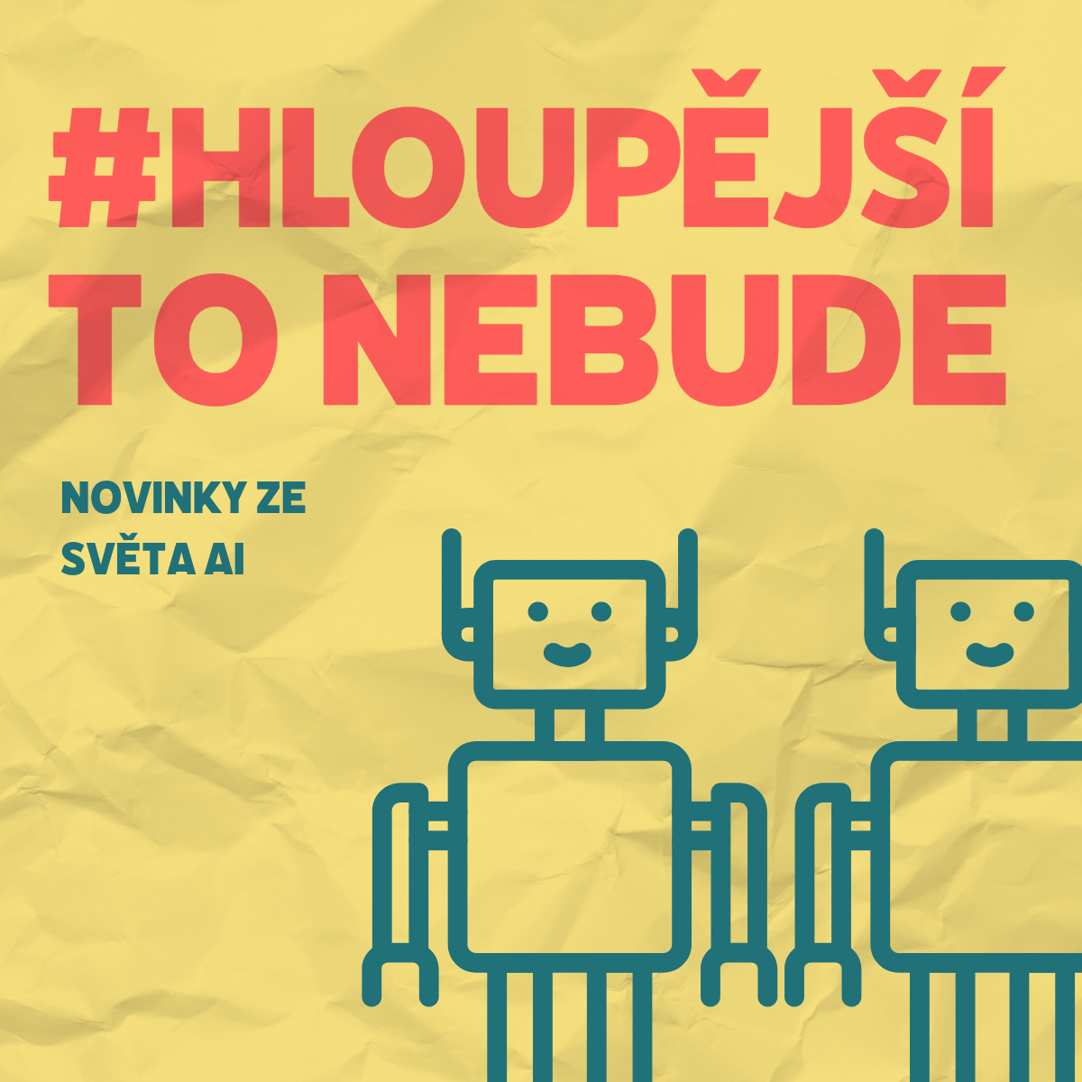 Hloupější to nebude