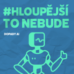 Hloupější to nebude